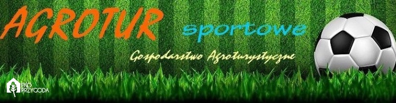 AGROTUR Sportowe Gospodarstwo Agroturystyczne